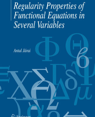 خرید و دانلود نسخه کامل کتاب Regularity Properties of Functional Equations in Several Variables (Advances in Mathematics)