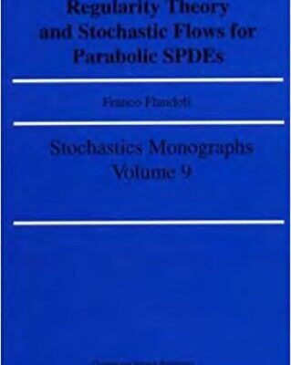 خرید و دانلود نسخه کامل کتاب Regularity theory and stochastic flows for parabolic SPDEs