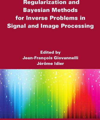 خرید و دانلود نسخه کامل کتاب Regularization and Bayesian Methods for Inverse Problems in Signal and Image Processing