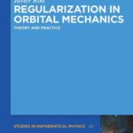 خرید و دانلود نسخه کامل کتاب Regularization in Orbital Mechanics: Theory and Practice