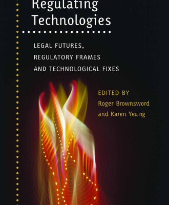 خرید و دانلود نسخه کامل کتاب Regulating Technologies: Legal Futures, Regulatory Frames and Technological Fixes