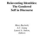 خرید و دانلود نسخه کامل کتاب Reinventing Identities: The Gendered Self in Discourse (Language and Gender Series)