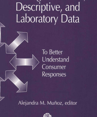 خرید و دانلود نسخه کامل کتاب Relating Consumer, Descriptive, and Laboratory Data to Better Understand Consumer Responses: Manual 30 (Astm Manual Series)