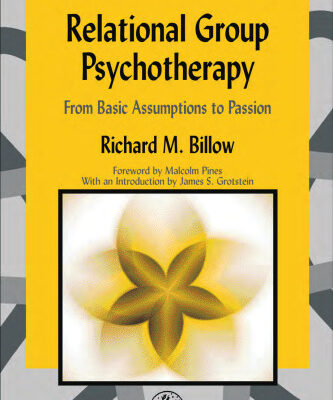 خرید و دانلود نسخه کامل کتاب Relational Group Psychotherapy: From Basic Assumptions to Passion (International Library of Group Analysis, 26)