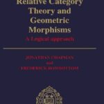 خرید و دانلود نسخه کامل کتاب Relative Category Theory and Geometric Morphisms: A Logical Approach (Oxford Logic Guides)