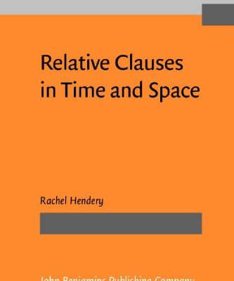 خرید و دانلود نسخه کامل کتاب Relative Clauses in Time and Space: A Case Study in the Methods of Diachronic Typology