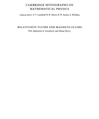 خرید و دانلود نسخه کامل کتاب Relativistic Fluids and Magneto-fluids: With Applications in Astrophysics and Plasma Physics