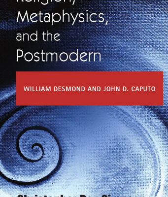 خرید و دانلود نسخه کامل کتاب Religion, Metaphysics, and the Postmodern: William Desmond and John D. Caputo (Indiana Series in the Philosophy of Religion)