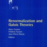 خرید و دانلود نسخه کامل کتاب Renormalization and Galois Theories (Irma Lectures in Mathematics and Theoretical Physics)