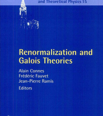 خرید و دانلود نسخه کامل کتاب Renormalization and Galois Theories (Irma Lectures in Mathematics and Theoretical Physics)