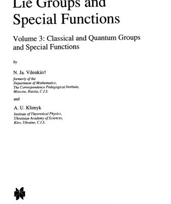 خرید و دانلود نسخه کامل کتاب Representation of Lie Groups and Special Functions: Volume 3: Classical and Quantum Groups and Special Functions (Mathematics and its Applications)