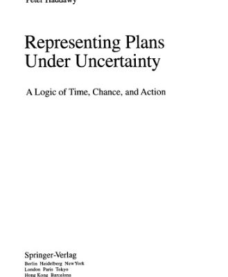 خرید و دانلود نسخه کامل کتاب Representing Plans Under Uncertainty: A Logic of Time, Chance, and Action