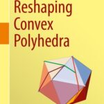 خرید و دانلود نسخه کامل کتاب Reshaping Convex Polyhedra