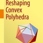 خرید و دانلود نسخه کامل کتاب Reshaping Convex Polyhedra