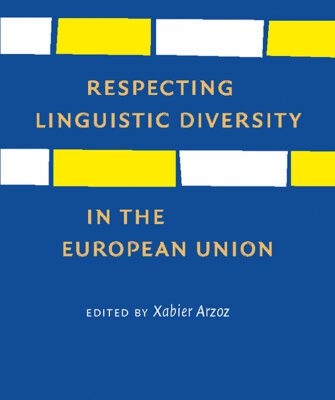 خرید و دانلود نسخه کامل کتاب Respecting Linguistic Diversity in the European Union (Studies in World Language Problems, Volume 2)