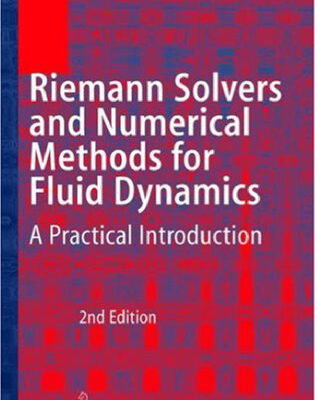 خرید و دانلود نسخه کامل کتاب Riemann Solvers and Numerical Methods for Fluid Dynamics: A Practical Introduction