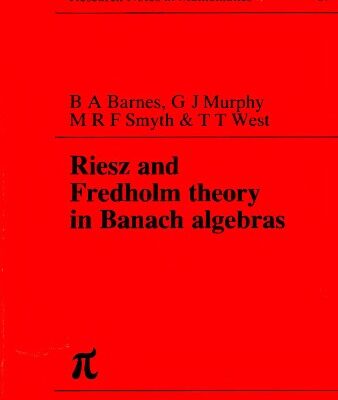 خرید و دانلود نسخه کامل کتاب Riesz and Fredholm Theory in Banach Algebras (Research Notes Inmathematics Series)