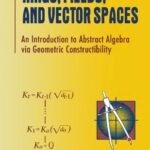 خرید و دانلود نسخه کامل کتاب RINGS, FIELDS, AND VECTOR SPACES: an introduction to abstract algebra via geometric constructibility