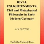 خرید و دانلود نسخه کامل کتاب Rival Enlightenments: Civil and Metaphysical Philosophy in Early Modern Germany (Ideas in Context)