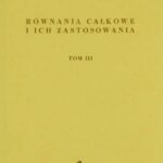 خرید و دانلود نسخه کامل کتاب Równania całkowe i ich zastosowania