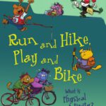 خرید و دانلود نسخه کامل کتاب Run and Hike, Play and Bike: What Is Physical Activity? (Food Is Categorical)