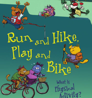 خرید و دانلود نسخه کامل کتاب Run and Hike, Play and Bike: What Is Physical Activity? (Food Is Categorical)