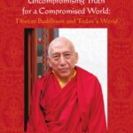خرید و دانلود نسخه کامل کتاب Samdhong Rinpoche Uncompromising Truth for a Compromised World: Tibetan Buddhism and Today’s World