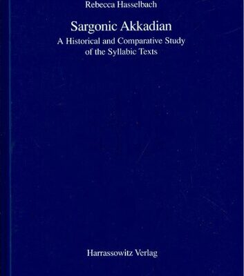 خرید و دانلود نسخه کامل کتاب Sargonic Akkadian: A Historical and Comparative Study of the Syllabic Texts