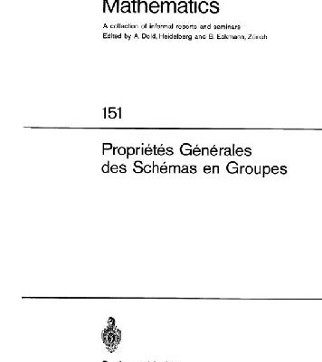 خرید و دانلود نسخه کامل کتاب Schemas en Groupes. Seminaire de Geometrie Algebrique du Bois Marie 1962/64 SGA 3): I: Proprietes Generales des Schemas en Groupes