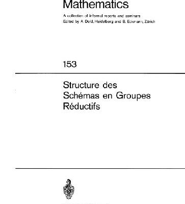 خرید و دانلود نسخه کامل کتاب Schemas en Groupes. Seminaire de Geometrie Algebrique du Bois Marie 1962/64 SGA 3): III: Structure des Schemas en Groupes Reductifs