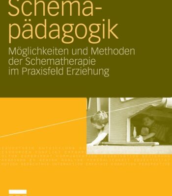 خرید و دانلود نسخه کامل کتاب Schematherapie: Möglichkeiten und Methoden der Schematherapie im Praxisfeld Erziehung