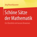 خرید و دانلود نسخه کامل کتاب Schöne Sätze der Mathematik: Ein Überblick mit kurzen Beweisen