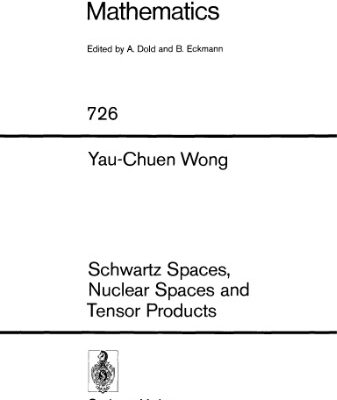 خرید و دانلود نسخه کامل کتاب Schwartz Spaces, Nuclear Spaces and Tensor Products