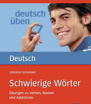 خرید و دانلود نسخه کامل کتاب Schwierige Wörter Übungen zu Verben, Nomen und Adjektiven, German Vocabulary  B1 C1 ÖSD Test