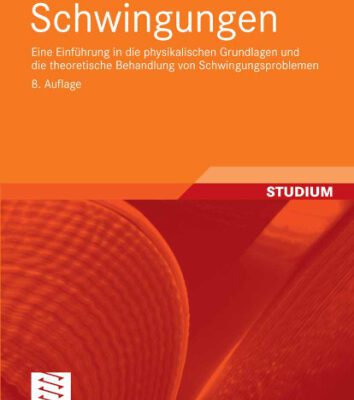 خرید و دانلود نسخه کامل کتاب Schwingungen – Eine Einfuhrung in die physikalischen Grundlagen und die theoretische Behandlung von Schwingungsproblemen 8 Auflage