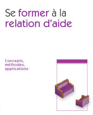 خرید و دانلود نسخه کامل کتاب Se former à la relation d’aide : Concepts, méthodes, applications