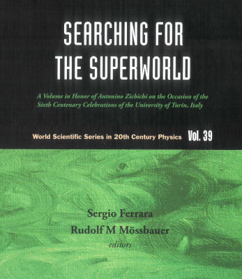 خرید و دانلود نسخه کامل کتاب SEARCHING FOR THE SUPERWORLD: A Volume in Honor of Antonino Zichichi on the Occasion of the Sixth Centenary Celebrations of the University of Turin, Italy … (World Scientific in 20th Century Physics)