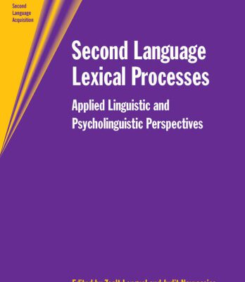 خرید و دانلود نسخه کامل کتاب Second Language Lexical Processes: Applied Linguistics and Psycholinguistic Perspectives (Second Language Acquisition)