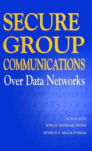 خرید و دانلود نسخه کامل کتاب Secure Group Communications Over Data Networks_68964f1131391.jpeg خرید و دانلود نسخه کامل کتاب Secure Group Communications Over Data Networks
