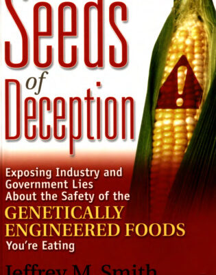 خرید و دانلود نسخه کامل کتاب Seeds of Deception: Exposing Industry and Government Lies About the Safety of the Genetically Engineered Foods You’re Eating