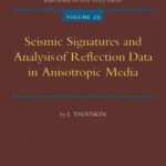 خرید و دانلود نسخه کامل کتاب Seismic Signatures and Analysis of Reflection Data in Anisotropic Media (Handbook of Geophysical Exploration: Seismic Exploration)