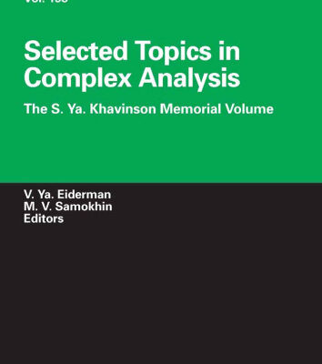 خرید و دانلود نسخه کامل کتاب Selected Topics in Complex Analysis: The S. Ya. Khavinson Memorial Volume