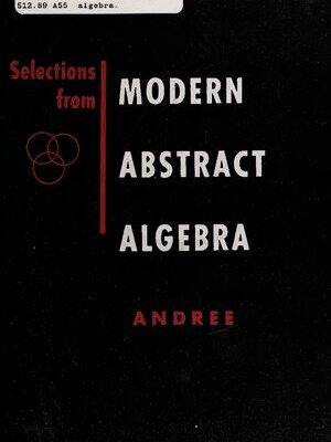 خرید و دانلود نسخه کامل کتاب Selections from Modern Abstract Algebra