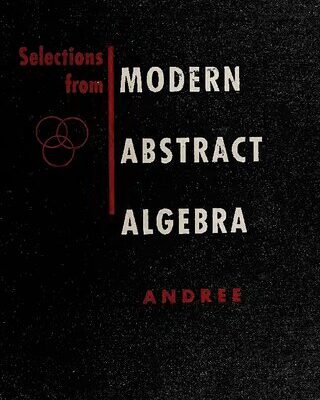 خرید و دانلود نسخه کامل کتاب Selections from Modern Abstract Algebra