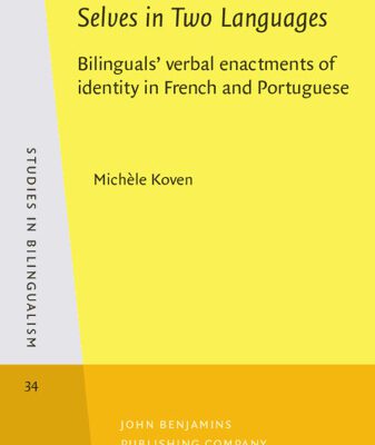 خرید و دانلود نسخه کامل کتاب Selves in Two Languages: Bilinguals’ verbal enactments of identity in French and Portuguese (Studies in Bilingualism, Volume 34)