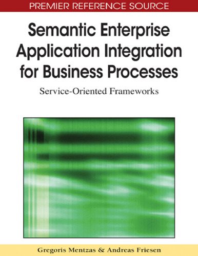 خرید و دانلود نسخه کامل کتاب Semantic Enterprise Application Integration for Business Processes: Service-Oriented Frameworks (Premier Reference Source)_68b4644aaf0e1.jpeg خرید و دانلود نسخه کامل کتاب Semantic Enterprise Application Integration for Business Processes: Service-Oriented Frameworks (Premier Reference Source)