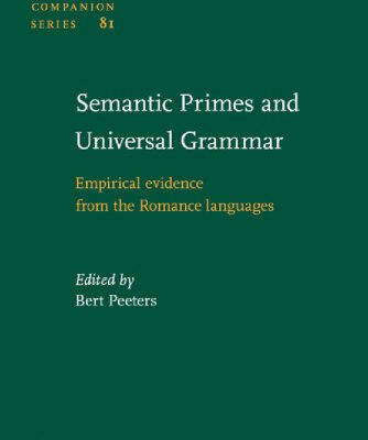 خرید و دانلود نسخه کامل کتاب Semantic Primes and Universal Grammar: Emperical evidence from the Romance languages (Studies in Language Companion Series)