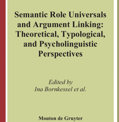 خرید و دانلود نسخه کامل کتاب Semantic Role Universals And Argument Linking: Theoretical, Typological, And Psycholinguistic Perspectives