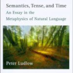 خرید و دانلود نسخه کامل کتاب Semantics, Tense, and Time: An Essay in the Metaphysics of Natural Language