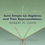 خرید و دانلود نسخه کامل کتاب Semi-Simple Lie Algebras and Their Representations (Dover Books on Mathematics)